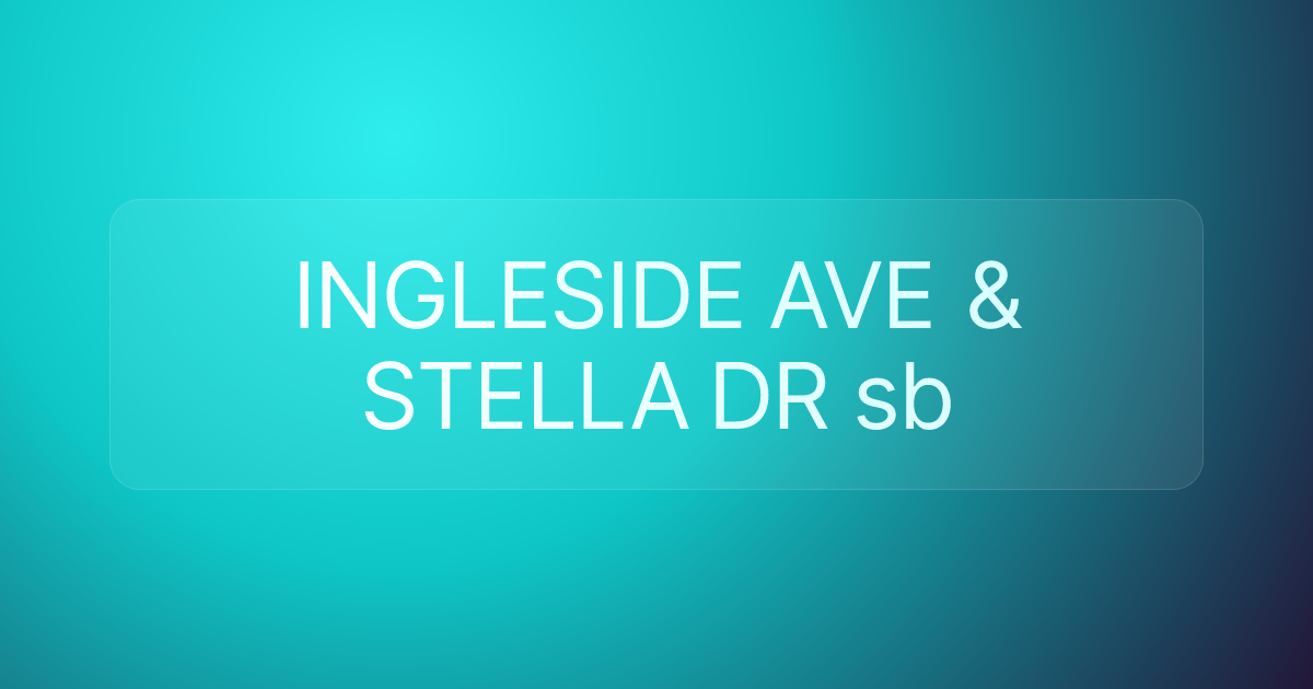 INGLESIDE AVE & STELLA DR sb