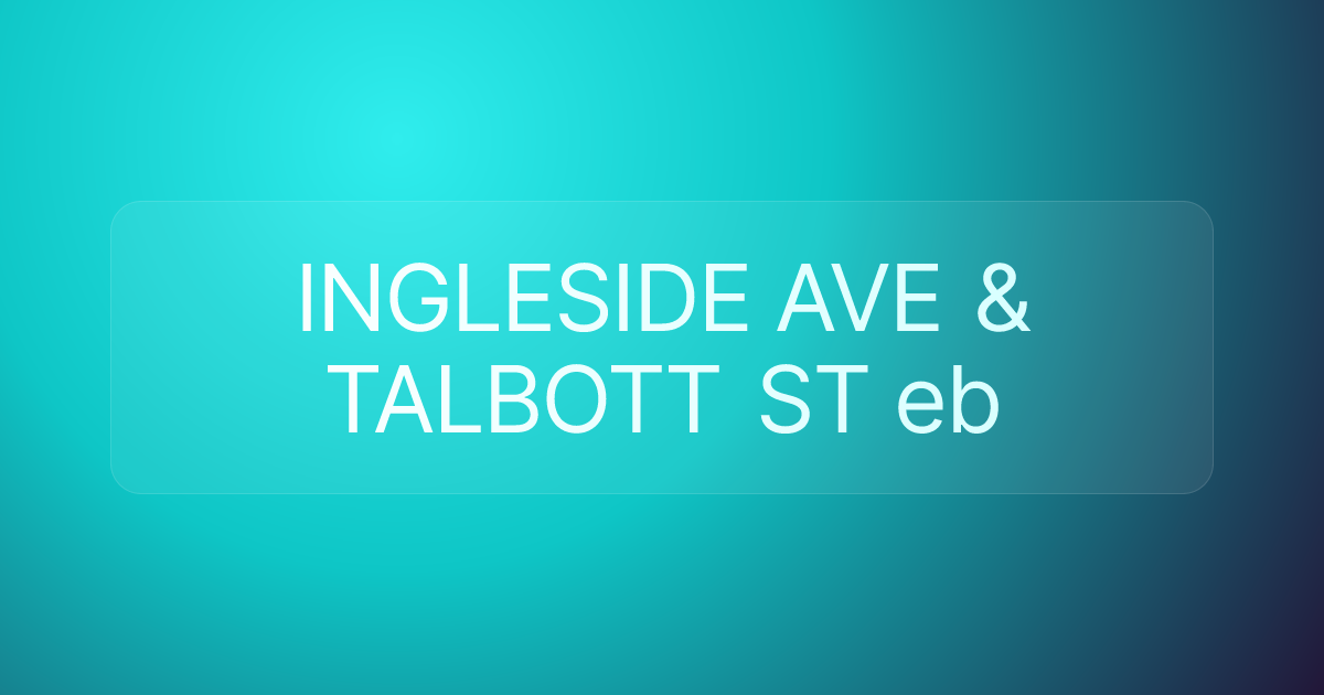 INGLESIDE AVE & TALBOTT ST eb