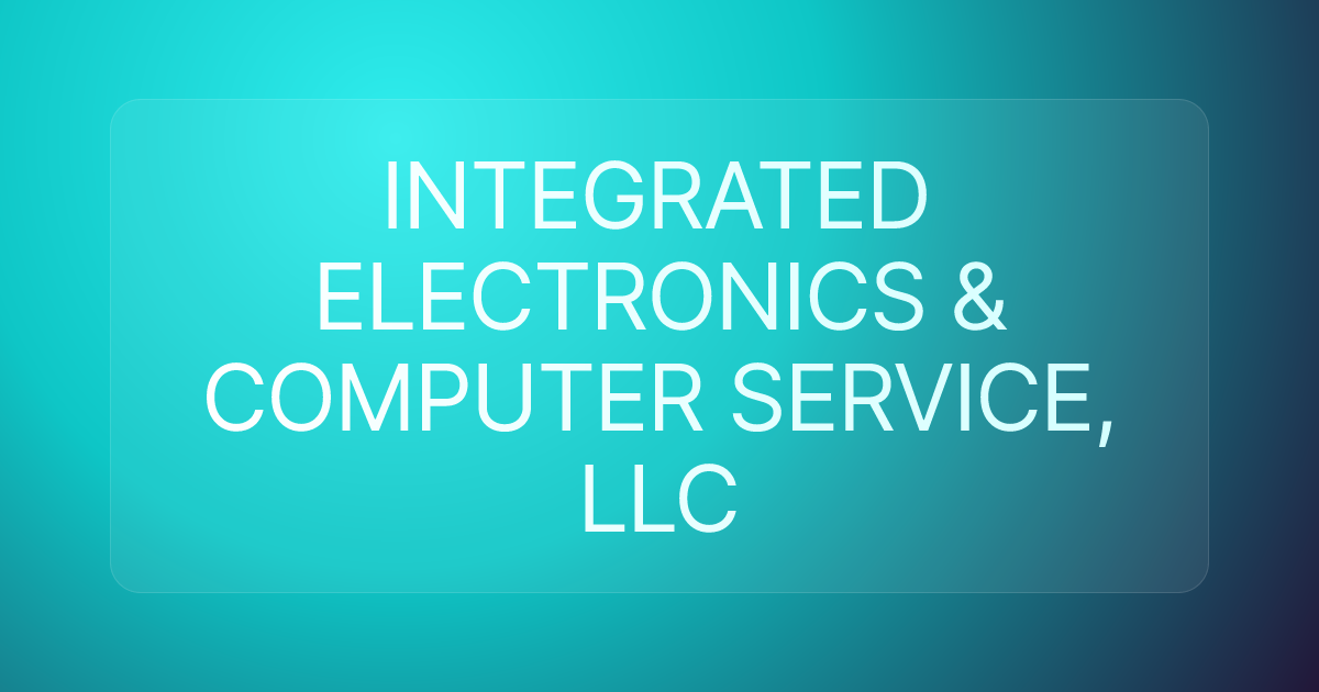 INTEGRATED ELECTRONICS & COMPUTER SERVICE, LLC