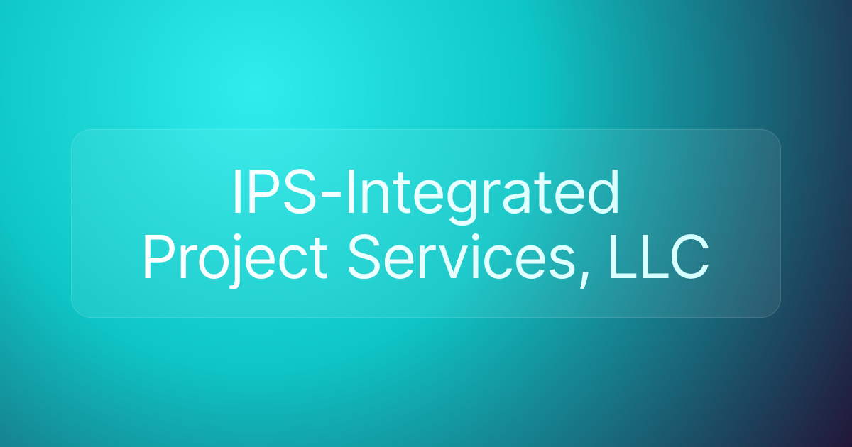 IPS-Integrated Project Services, LLC