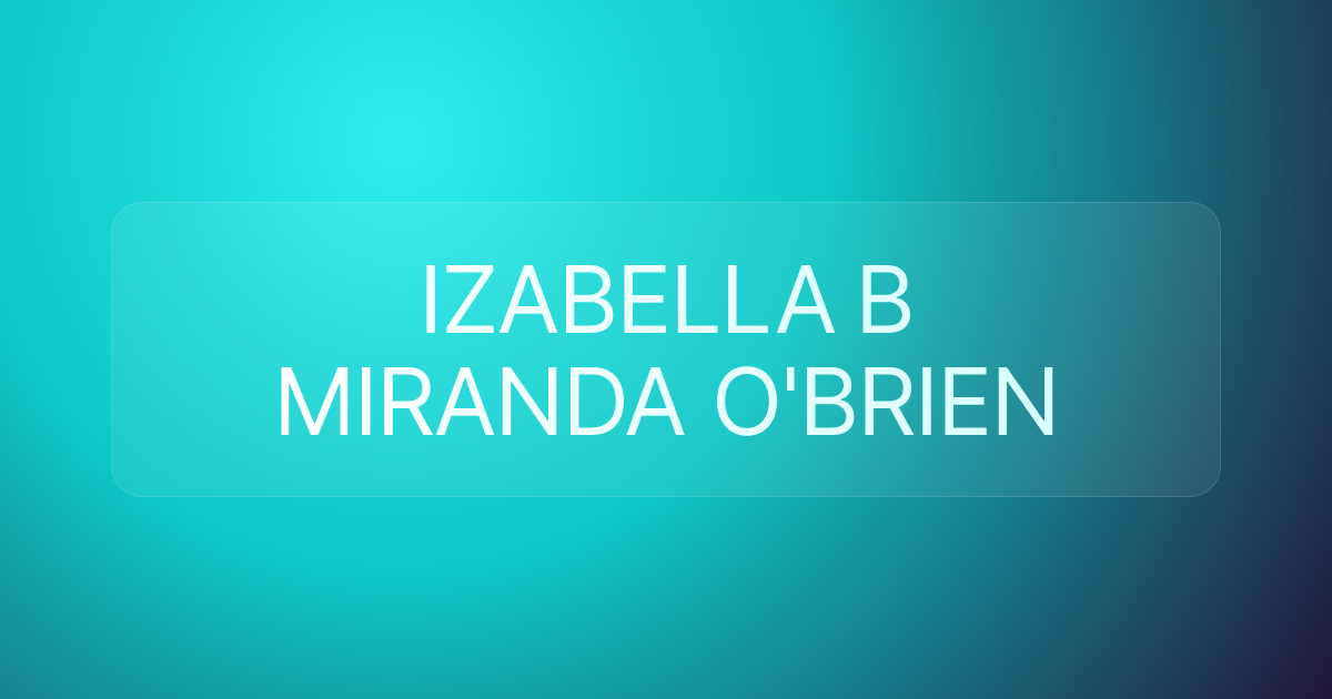 IZABELLA B MIRANDA O'BRIEN