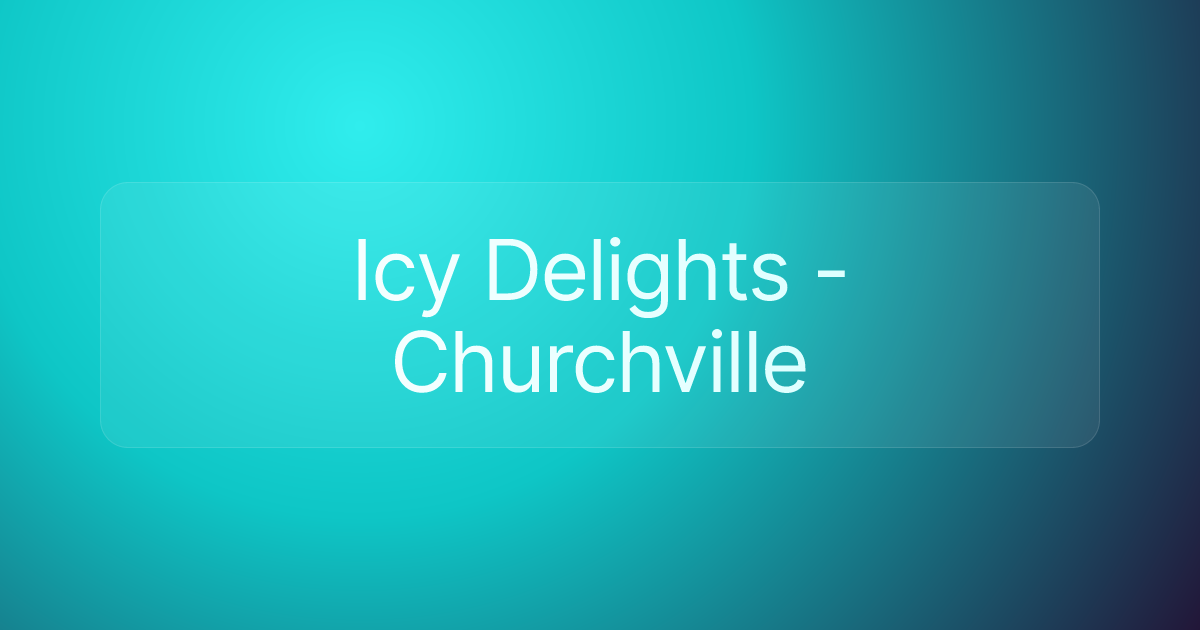 Icy Delights - Churchville