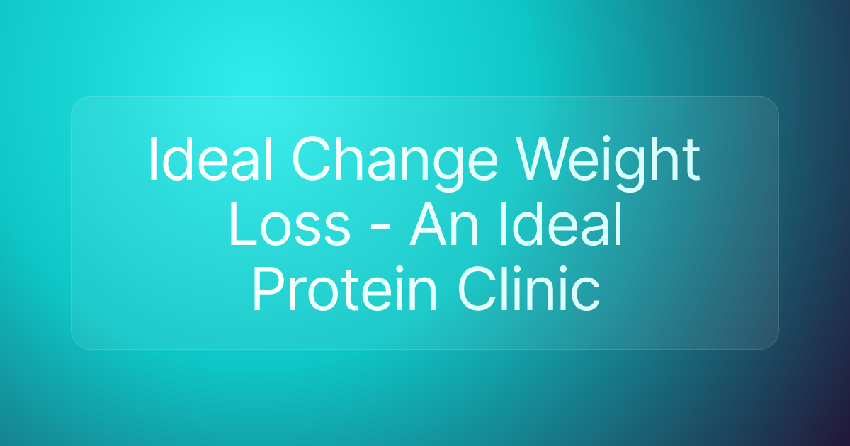 Ideal Change Weight Loss - An Ideal Protein Clinic