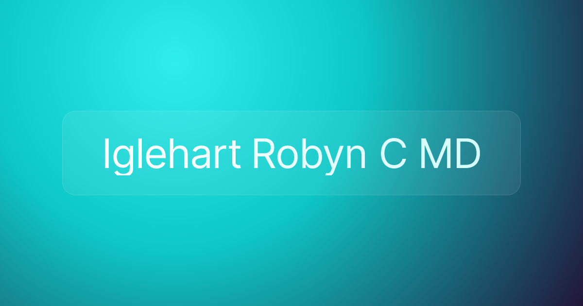 Iglehart Robyn C MD