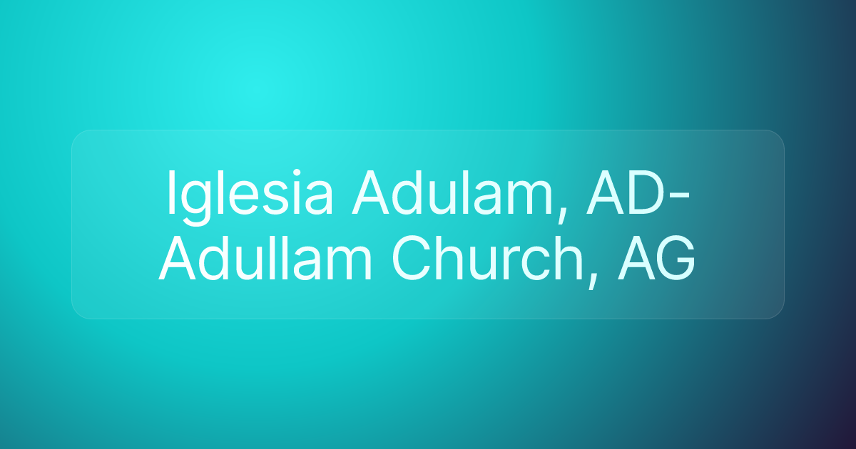 Iglesia Adulam, AD- Adullam Church, AG
