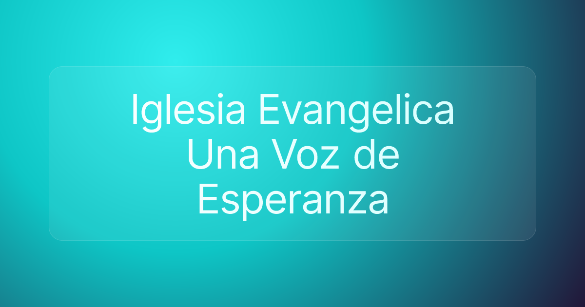 Iglesia Evangelica Una Voz de Esperanza