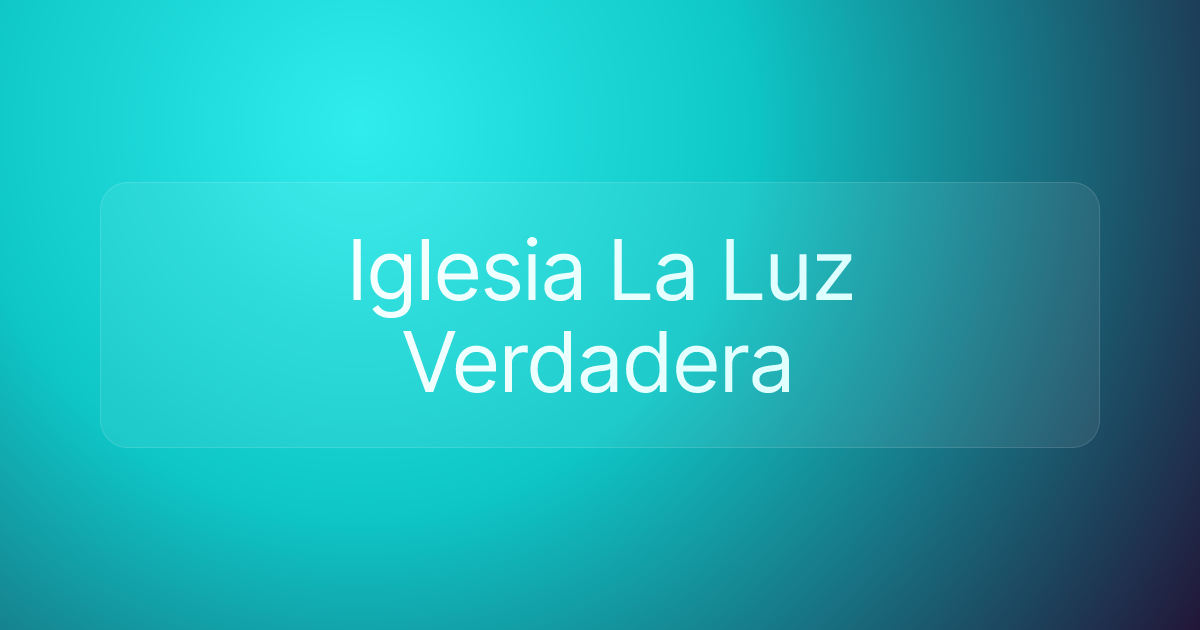 Iglesia La Luz Verdadera