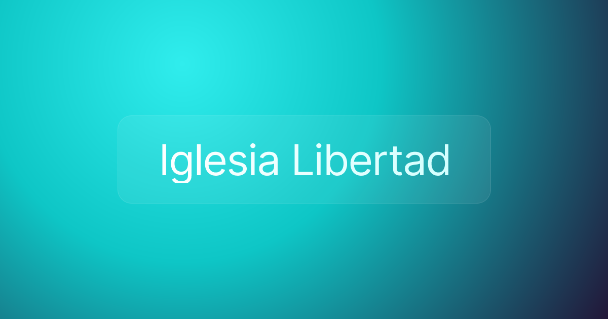 Iglesia Libertad