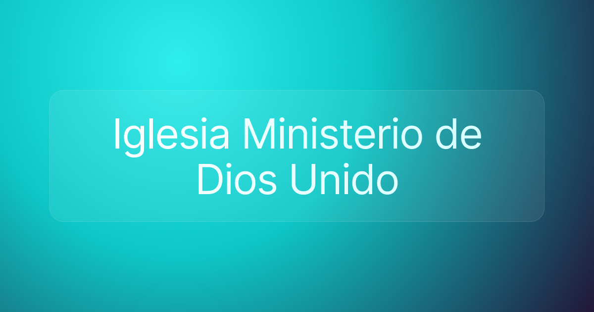 Iglesia Ministerio de Dios Unido