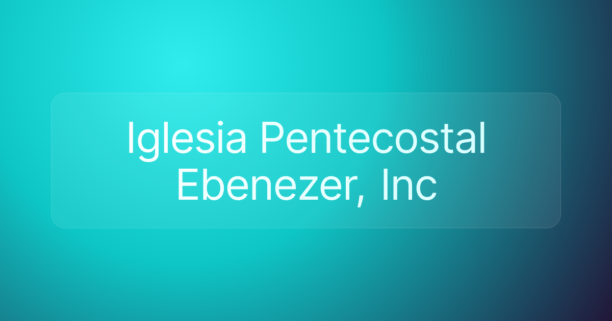 Iglesia Pentecostal Ebenezer, Inc