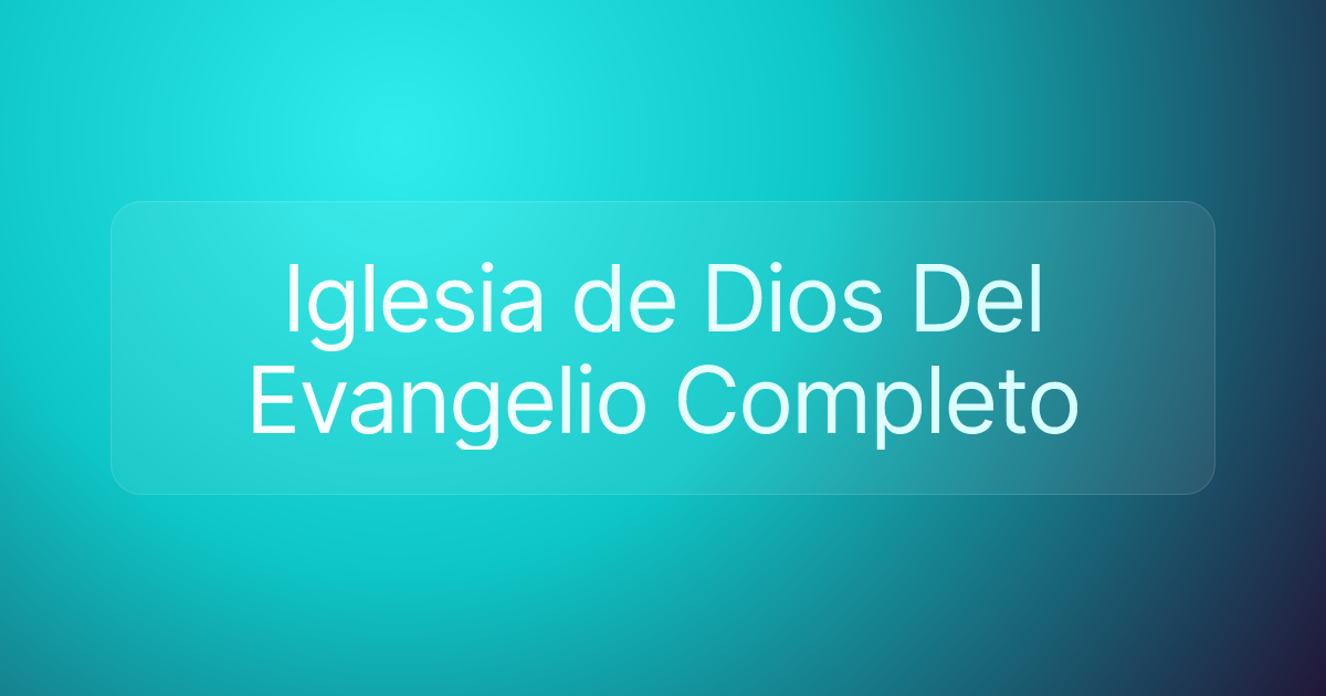 Iglesia de Dios Del Evangelio Completo