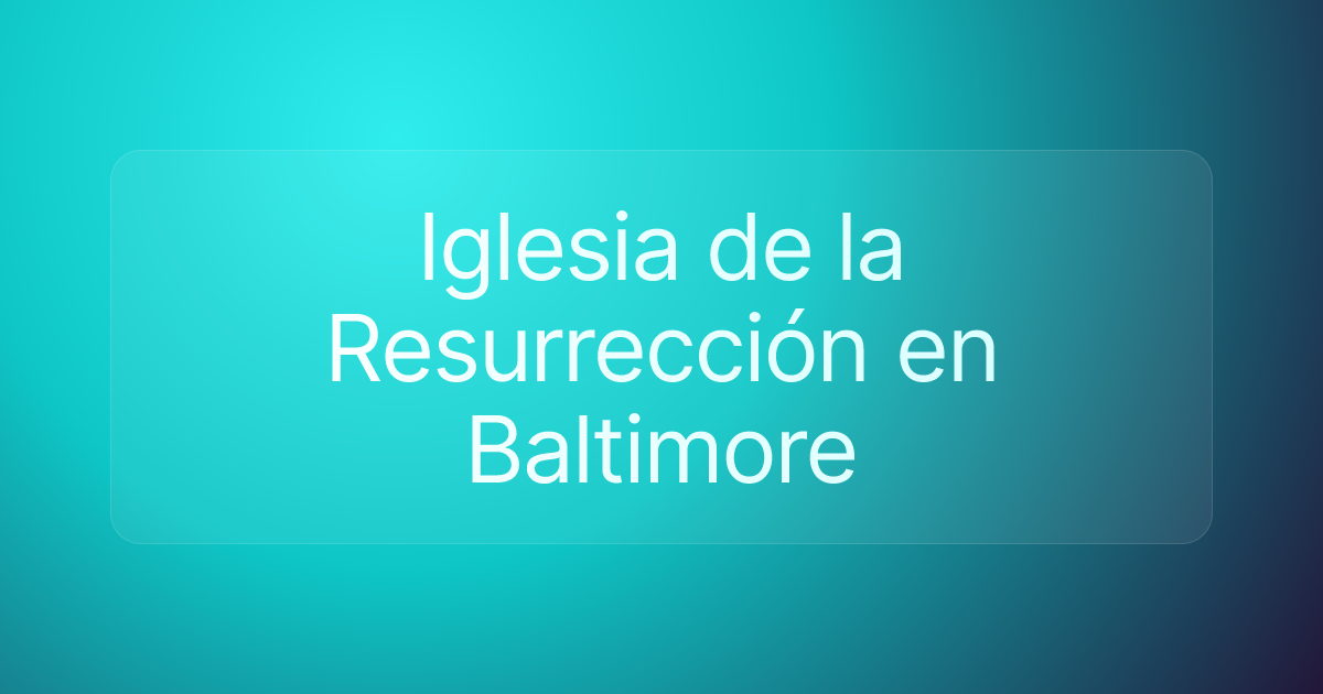 Iglesia de la Resurrección en Baltimore