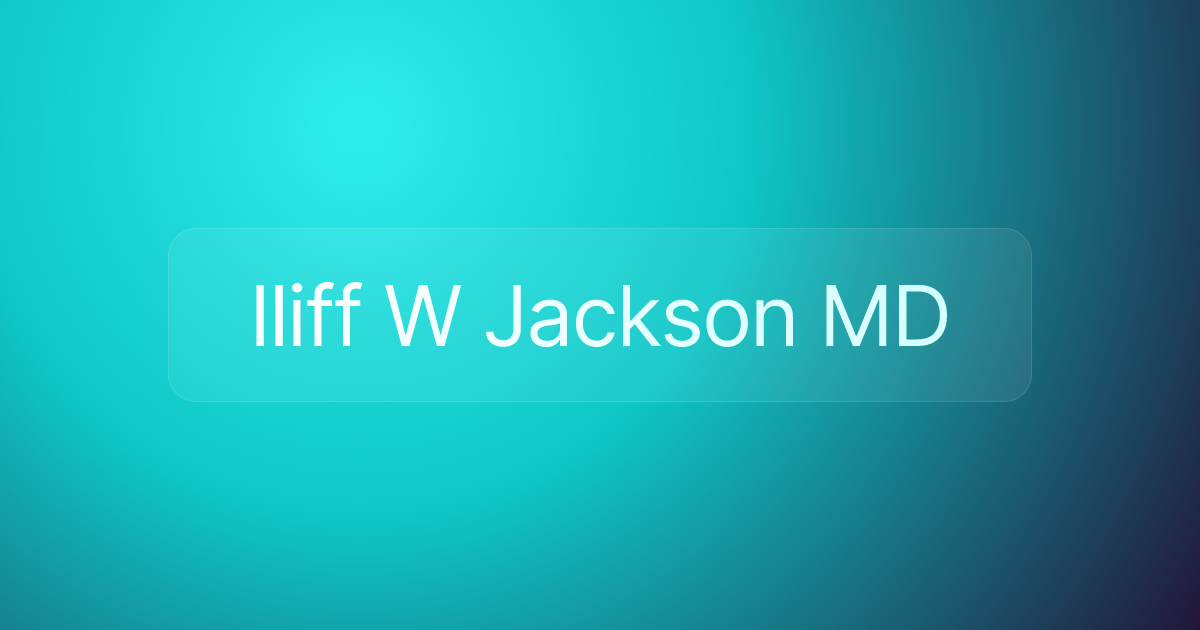 Iliff W Jackson MD