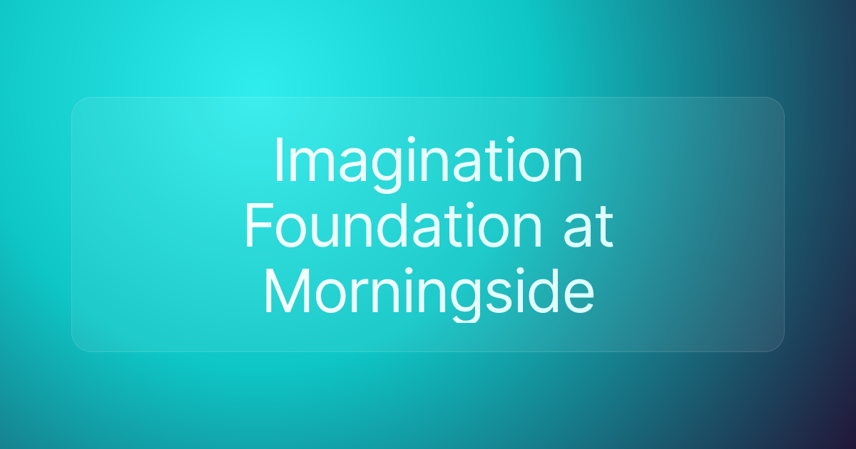 Imagination Foundation at Morningside