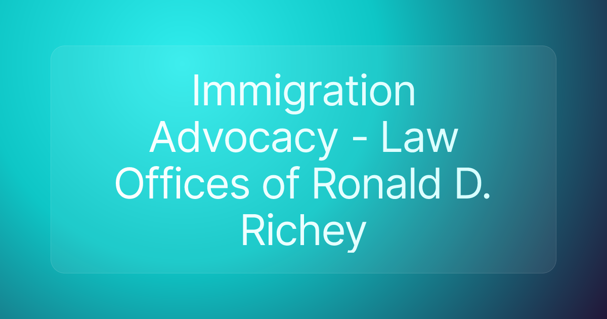 Immigration Advocacy - Law Offices of Ronald D. Richey