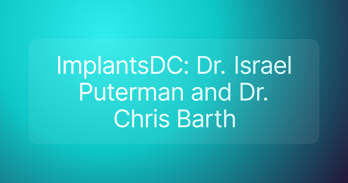 ImplantsDC: Dr. Israel Puterman and Dr. Chris Barth