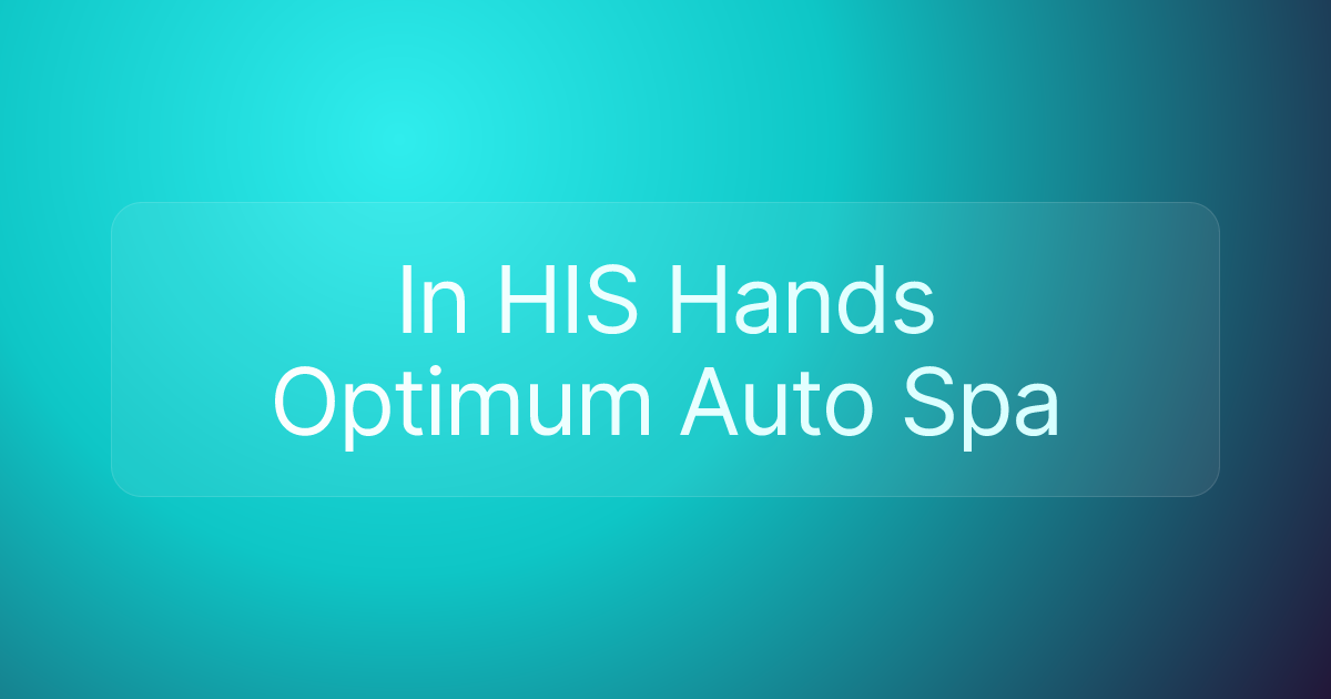 In HIS Hands Optimum Auto Spa