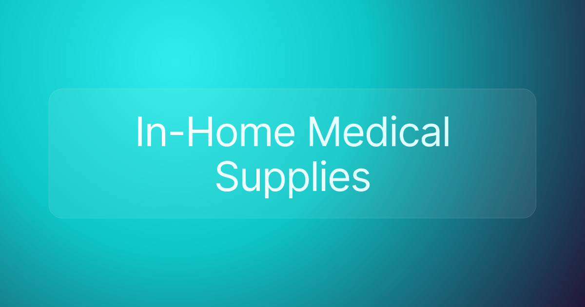 In-Home Medical Supplies