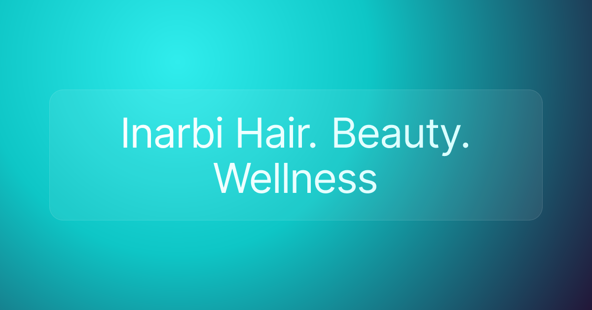 Inarbi Hair. Beauty. Wellness