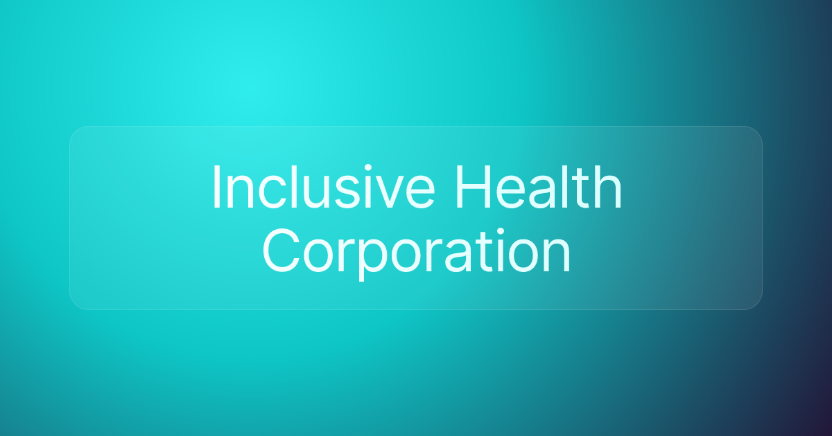 Inclusive Health Corporation