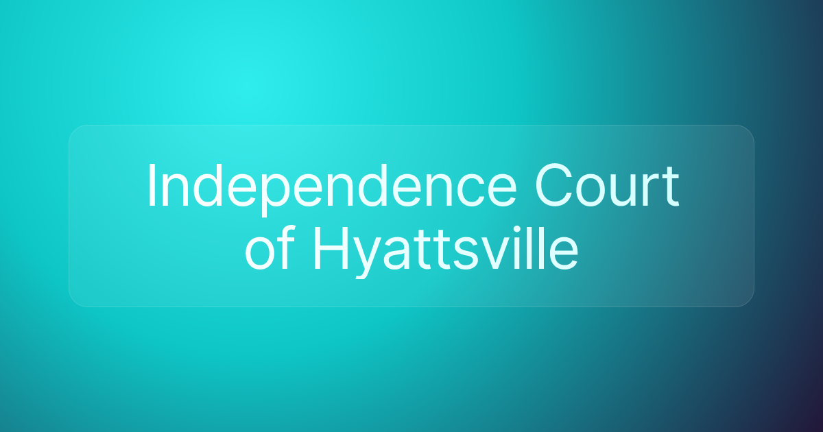 Independence Court of Hyattsville