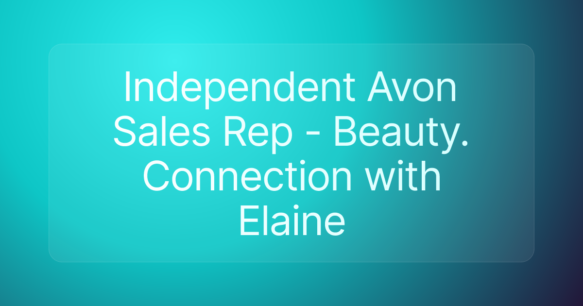 Independent Avon Sales Rep - Beauty. Connection with Elaine