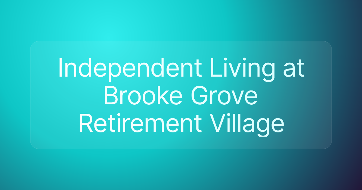 Independent Living at Brooke Grove Retirement Village