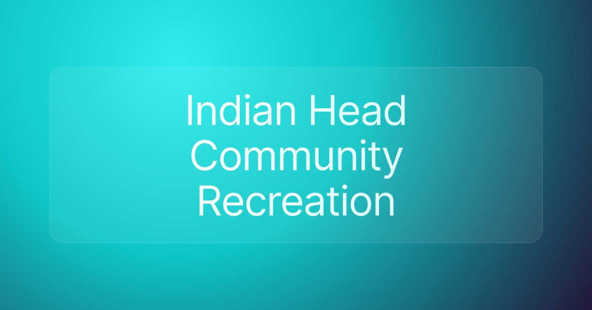 Indian Head Community Recreation