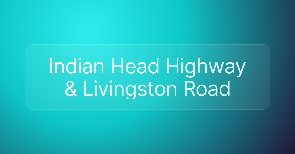 Indian Head Highway & Livingston Road