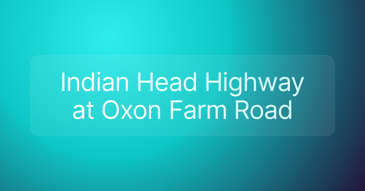 Indian Head Highway at Oxon Farm Road