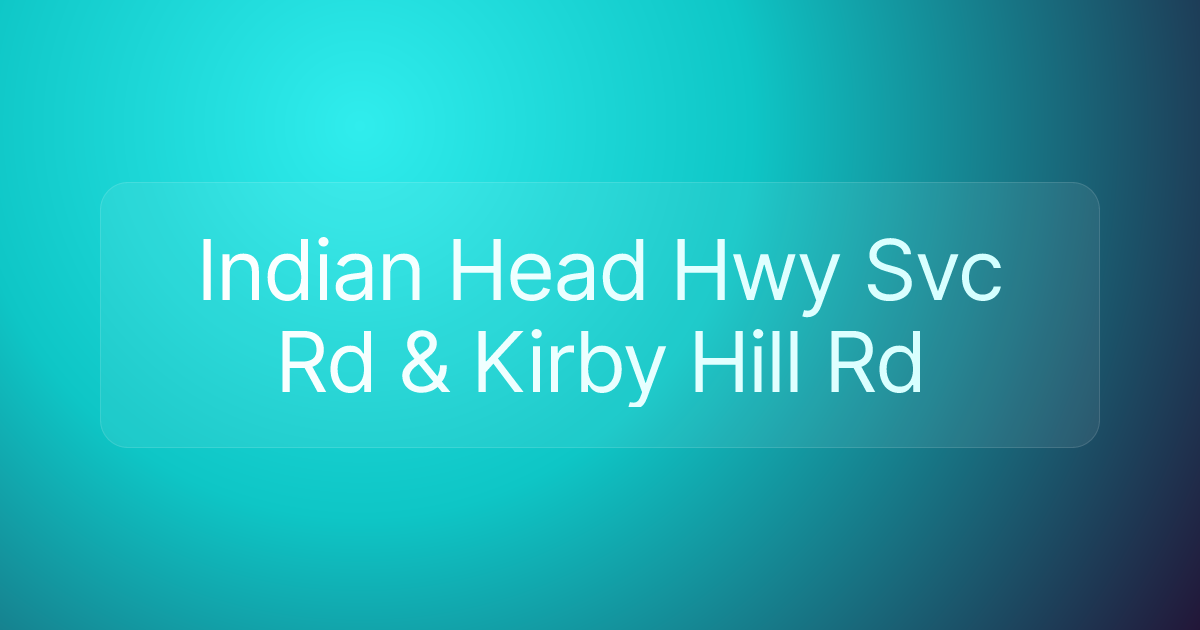 Indian Head Hwy Svc Rd & Kirby Hill Rd