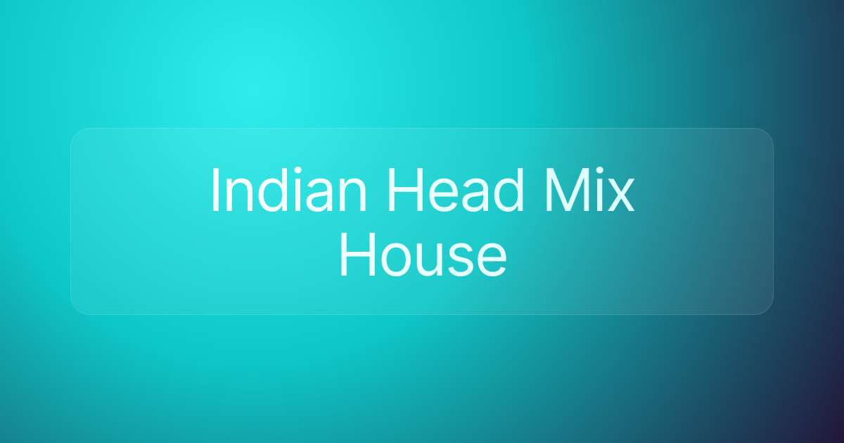 Indian Head Mix House