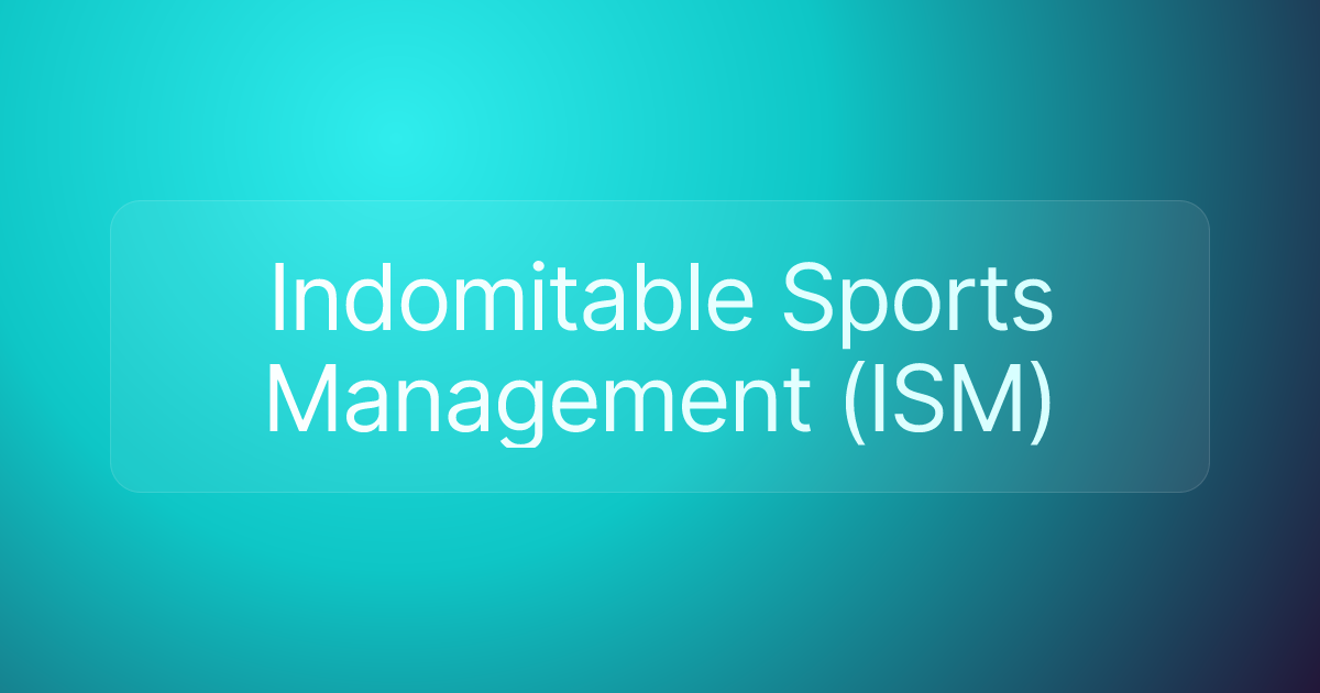 Indomitable Sports Management (ISM)
