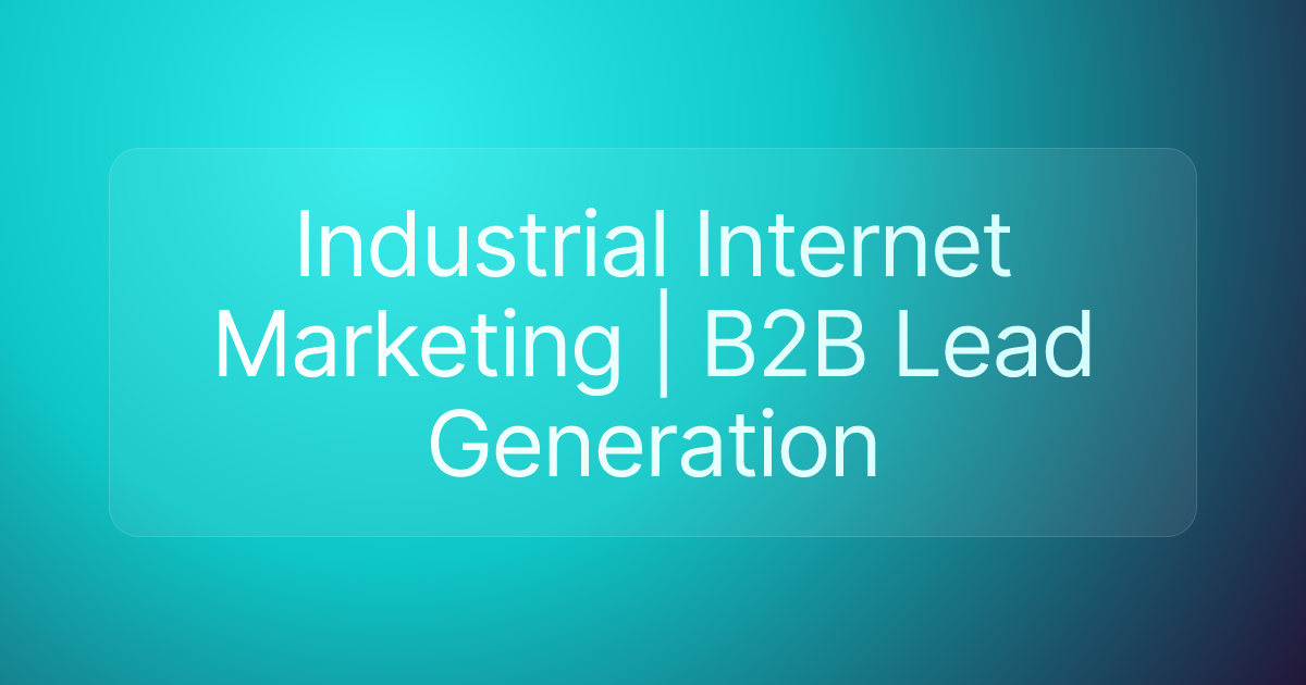 Industrial Internet Marketing | B2B Lead Generation