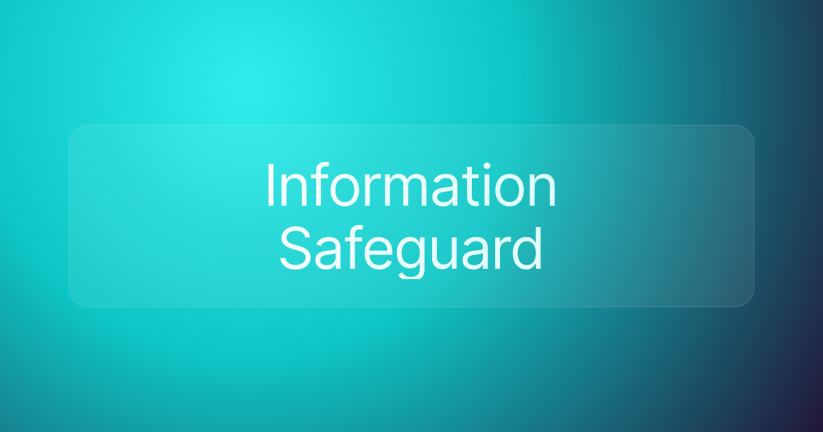 Information Safeguard