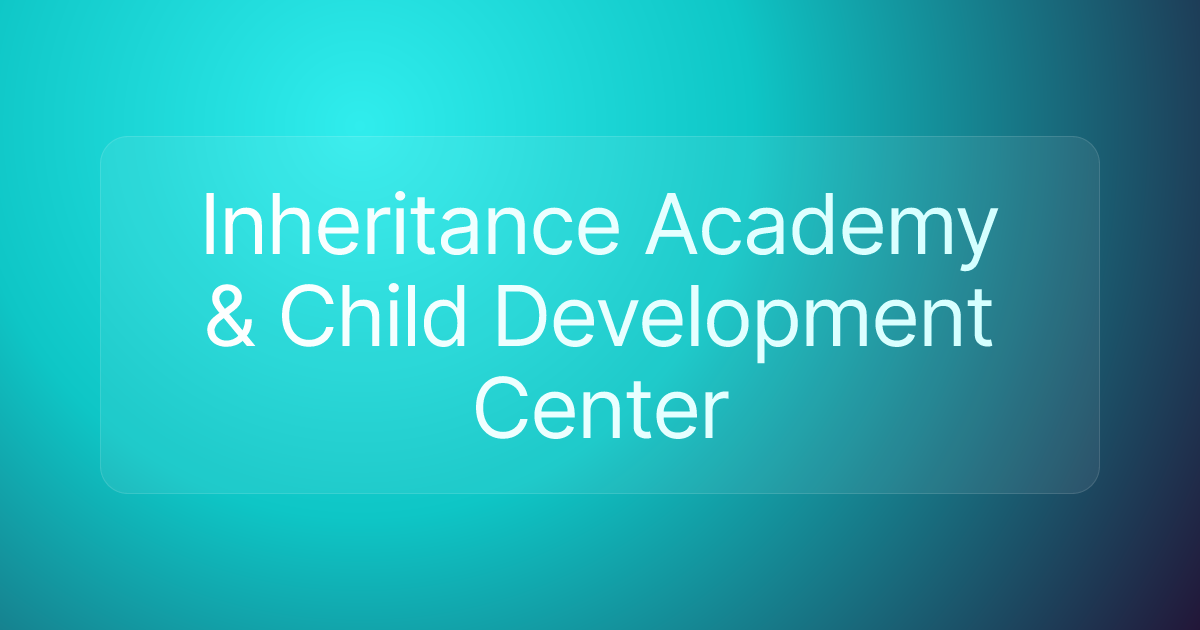 Inheritance Academy & Child Development Center