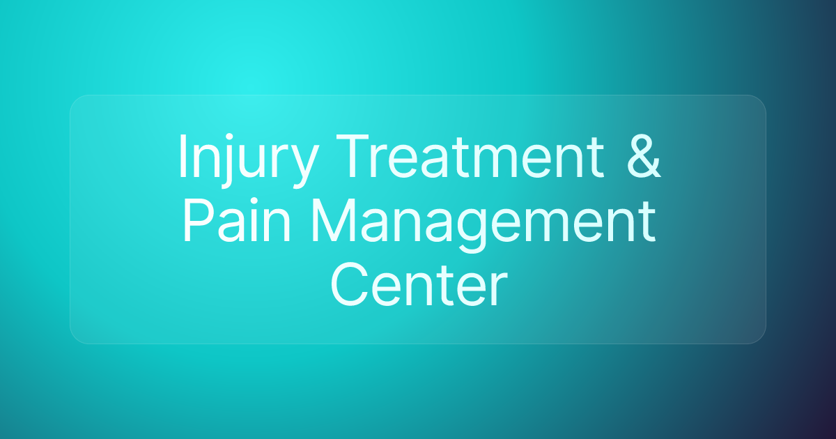 Injury Treatment & Pain Management Center