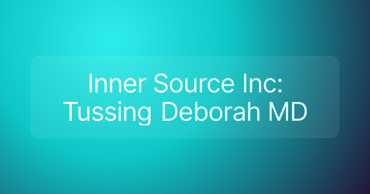 Inner Source Inc: Tussing Deborah MD
