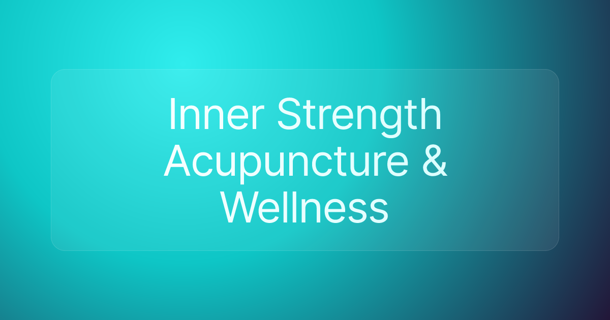 Inner Strength Acupuncture & Wellness