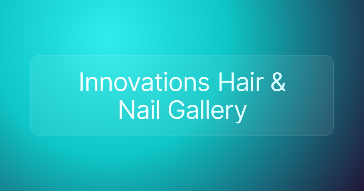 Innovations Hair & Nail Gallery