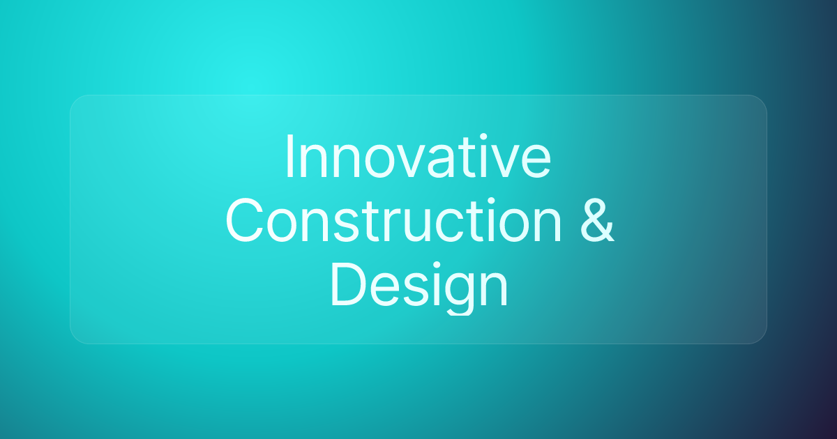 Innovative Construction & Design