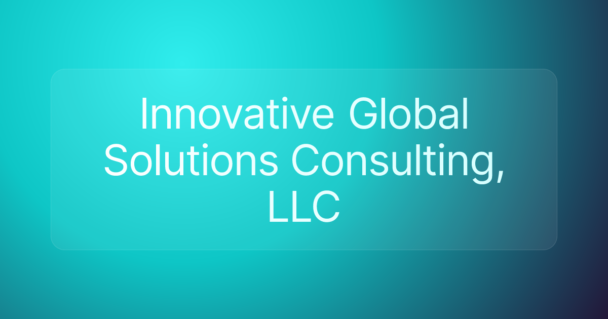 Innovative Global Solutions Consulting, LLC