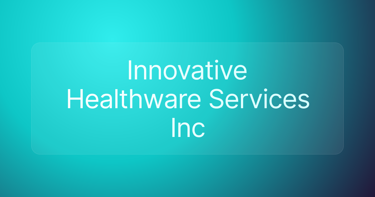 Innovative Healthware Services Inc
