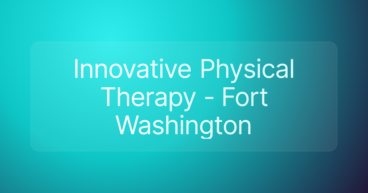 Innovative Physical Therapy - Fort Washington