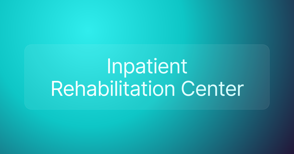 Inpatient Rehabilitation Center