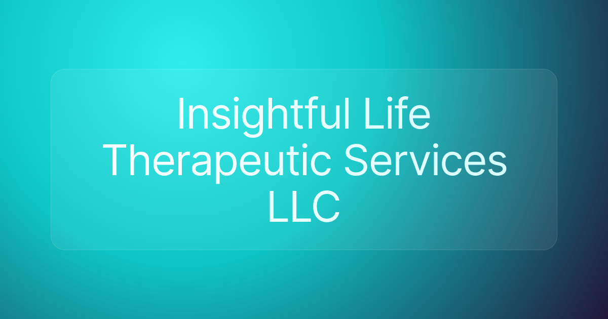 Insightful Life Therapeutic Services LLC
