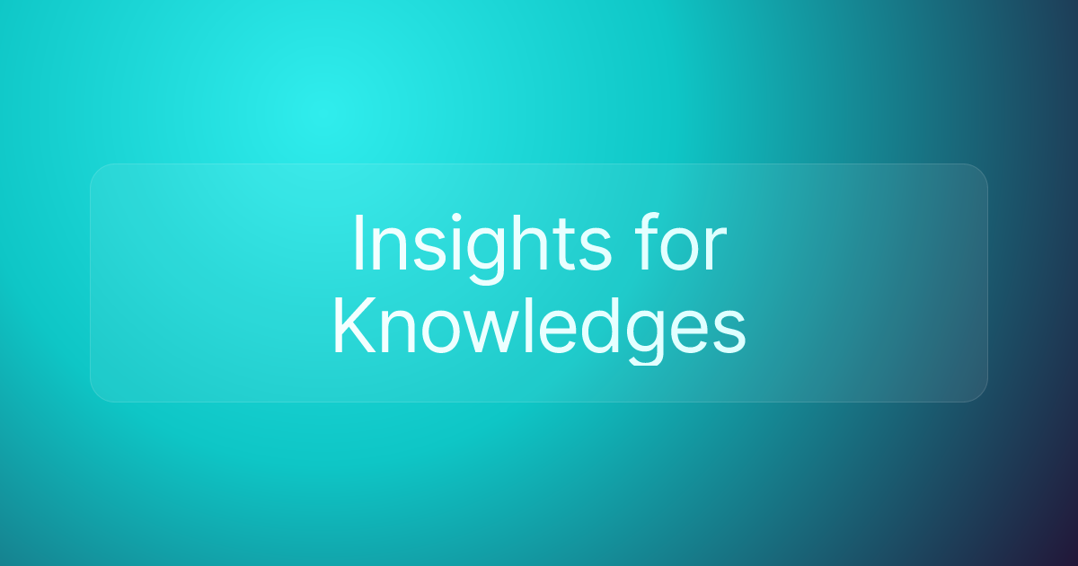 Insights for Knowledges