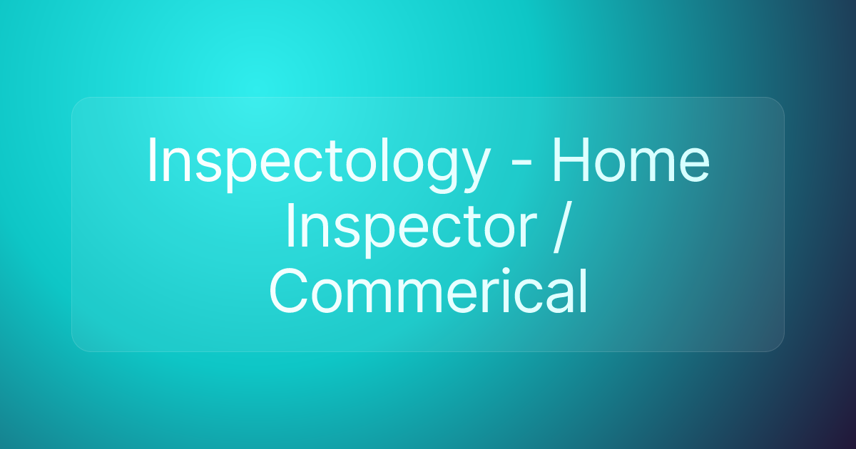 Inspectology - Home Inspector / Commerical