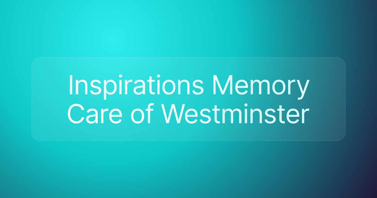 Inspirations Memory Care of Westminster