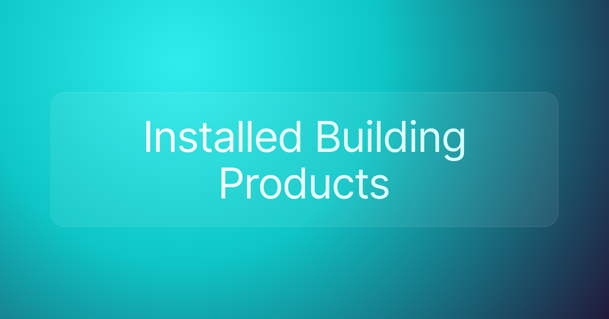 Installed Building Products